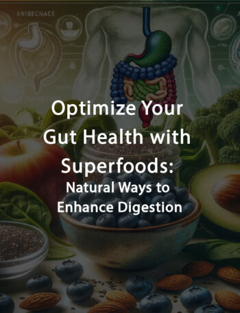 Superfoods for Better Digestion: Enhance Your Gut Health Naturally
