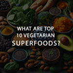 Top 10 Vegetarian Suoerfoods