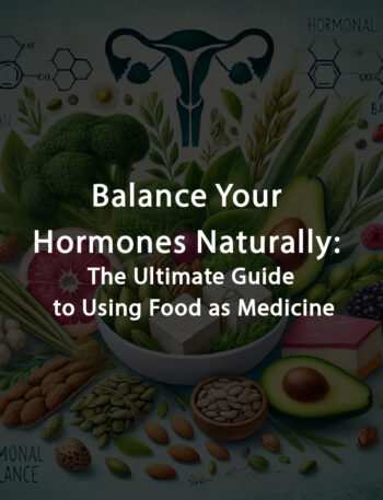Hormonal Imbalances and How Food Helps Maintain Balance