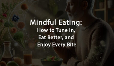 How to Eat with Awareness and Enjoy Your Food